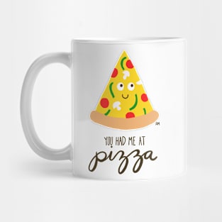 You Had Me At Pizza Mug